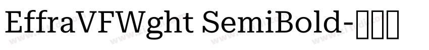 EffraVFWght SemiBold字体转换